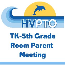 HVPTO TK-5th Grade Room Parent Meeting